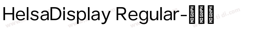 HelsaDisplay Regular字体转换 HelsaDisplay Regular字体转换
